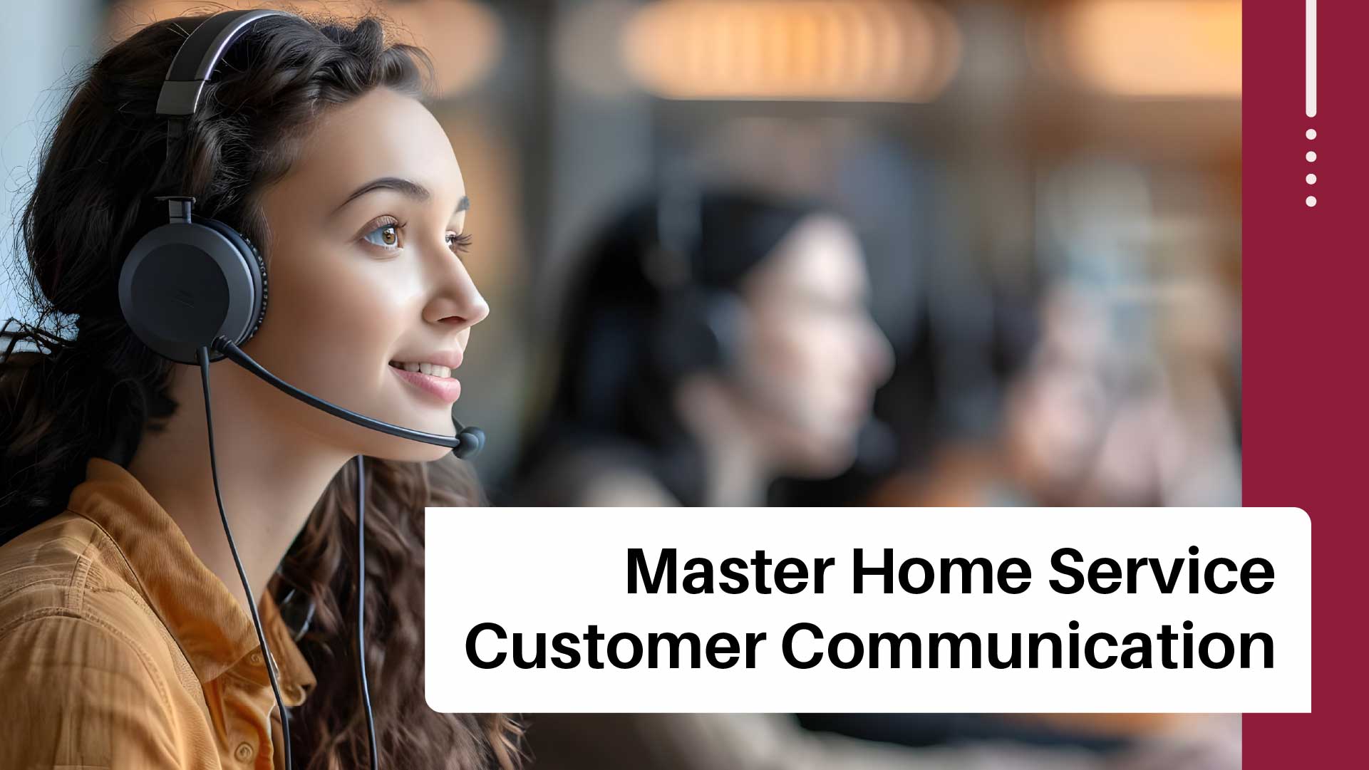 Master Home Service Customer Communication in 2025