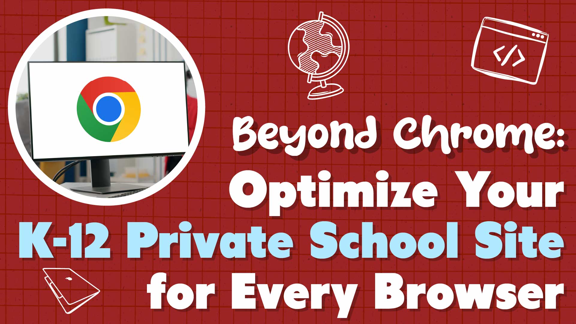 Optimize Your K-12 School Site for Every Browser