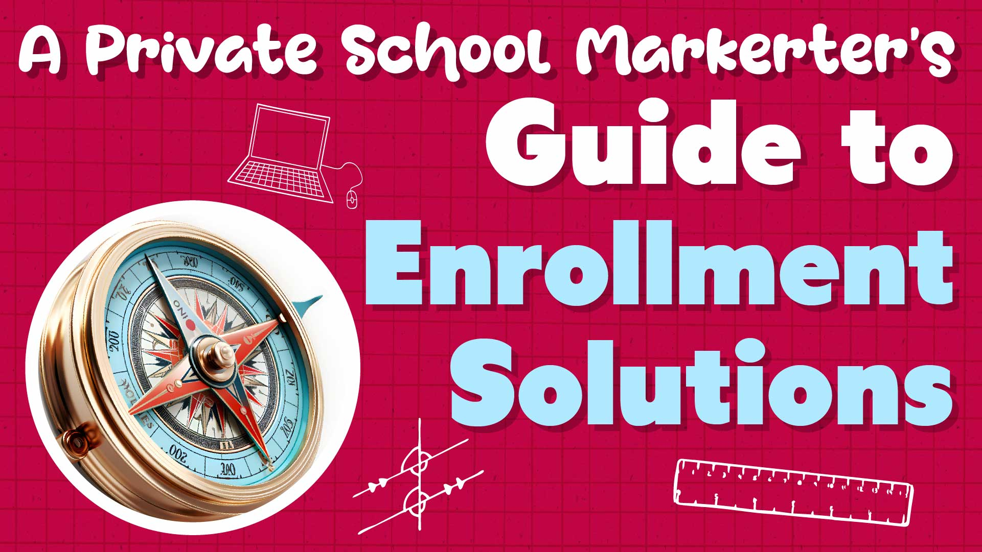 Private School Enrollment Marketing Success: A How To Guide