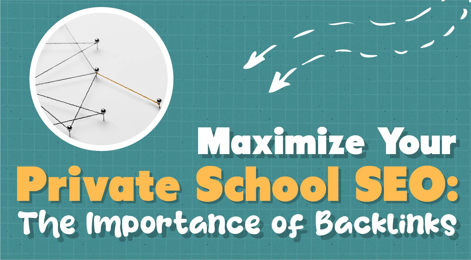Maximize Your School SEO: The Importance of Backlinks