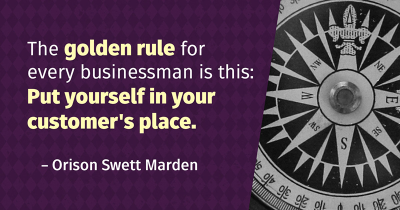 31 Quotes for When Motivation Runs Out image The golden rule for every businessman is this: Put yourself in your customer